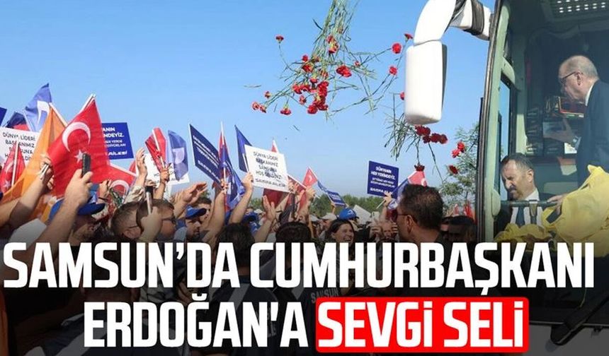 Cumhurbaşkanı Erdoğan'a sevgi seli