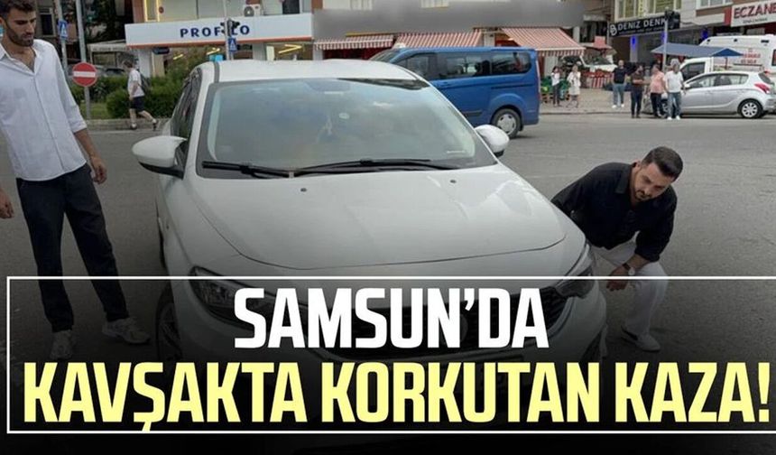 Samsun'da kavşakta korkutan kaza