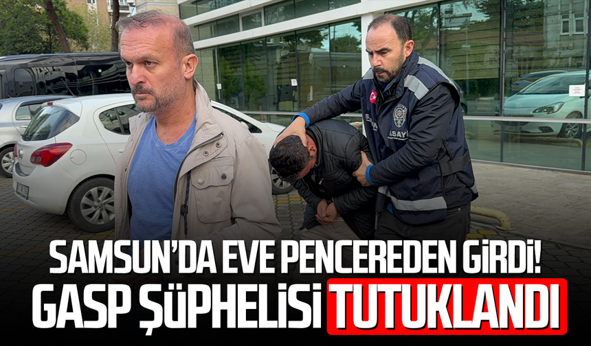 Pencereden eve girip bıçak tehdidiyle cüzdan gasp eden şahıs tutuklandı