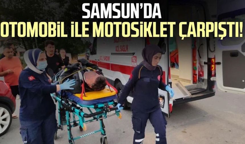 Atakum'da otomobil ile motosiklet çarpıştı: 1 yaralı