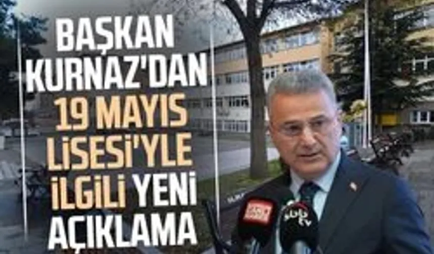 İlkadım Belediye Başkanı İhsan Kurnaz'dan 19 Mayıs Lisesi'yle ilgili yeni açıklama