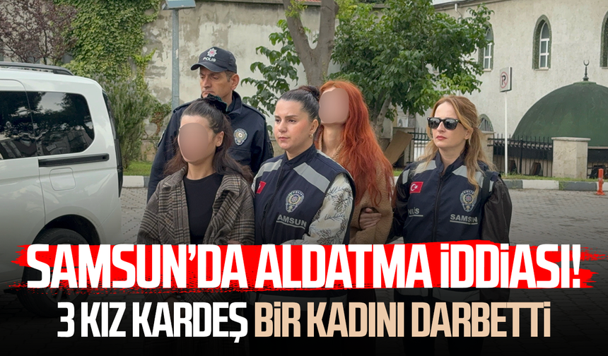 Eşiyle ilişkisi olduğunu iddia ettiği kadını kardeşleriyle darbetti: 3 kız kardeşe gözaltı