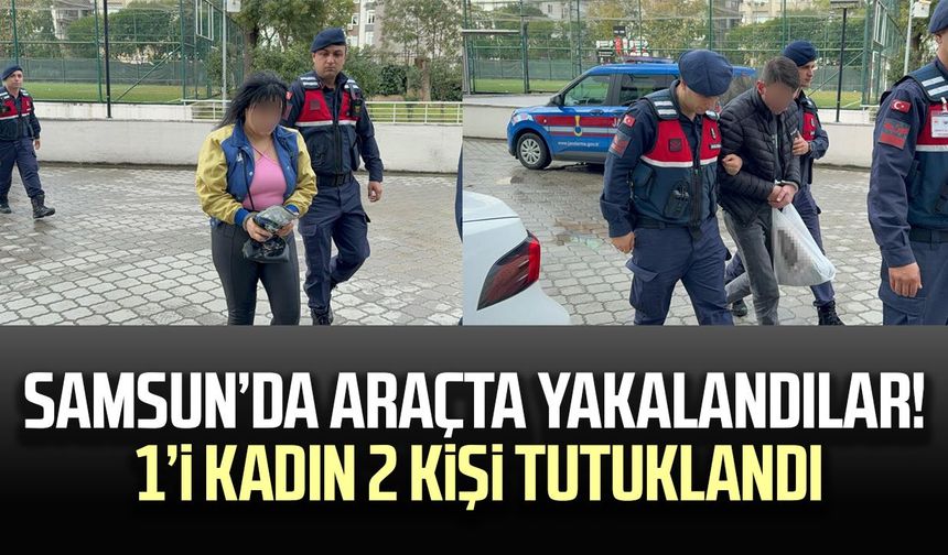Samsun'da uyuşturucu ticaretinden 1'i kadın 2 kişi tutuklandı