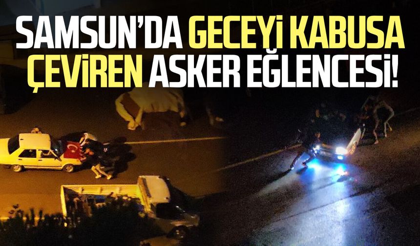Samsun'da tehlikeli asker eğlencesi: Mahalleli geceyi uykusuz geçirdi