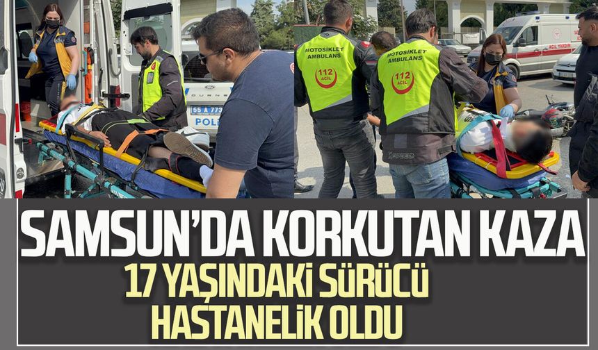 Samsun'da otomobille çarpışan motosikletin 17 yaşındaki sürücüsü yaralandı