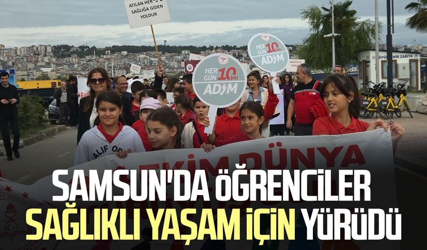 Samsun'da öğrenciler sağlıklı yaşam için yürüdü