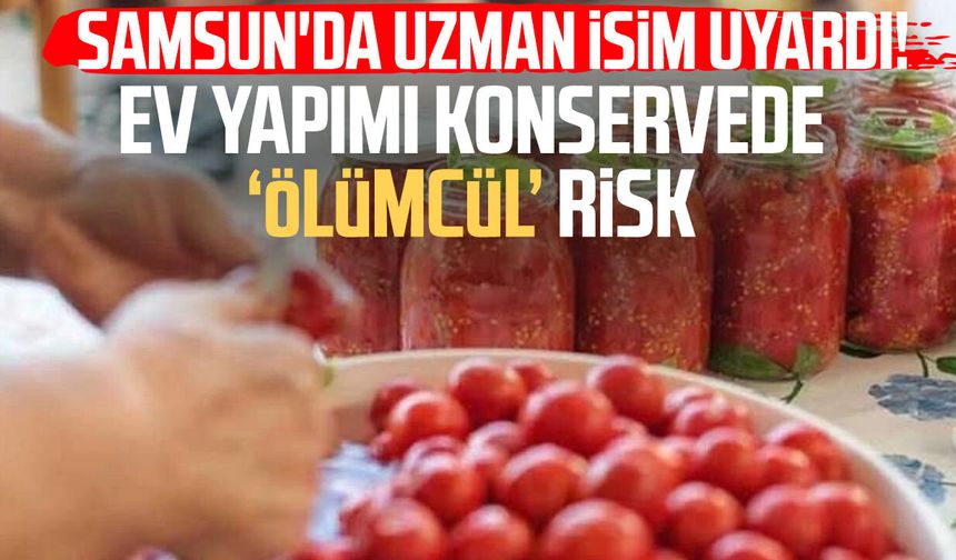 Ev yapımı konservelerde bakteri riski: 'Ölüme yol açabiliyor'