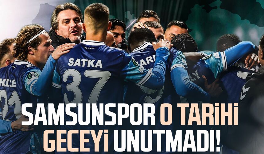 Samsunspor o tarihi geceyi unutmadı!