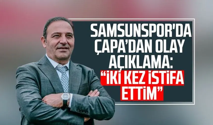 Fuat Çapa: 'Samsunspor gerekirse devre arasında yeni bir takım kurar'