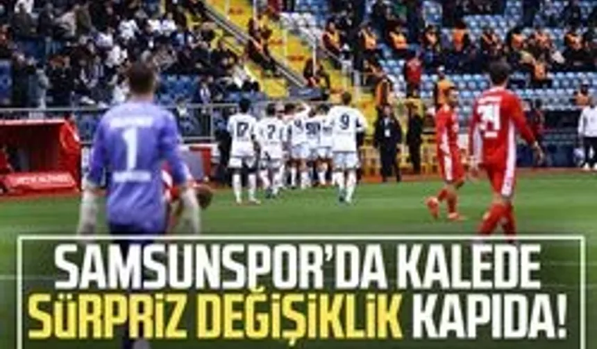 Samsunspor’da kalede sürpriz değişiklik kapıda!