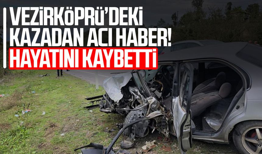 Samsun'daki kazada ağır yaralanan sürücü hayatını kaybetti