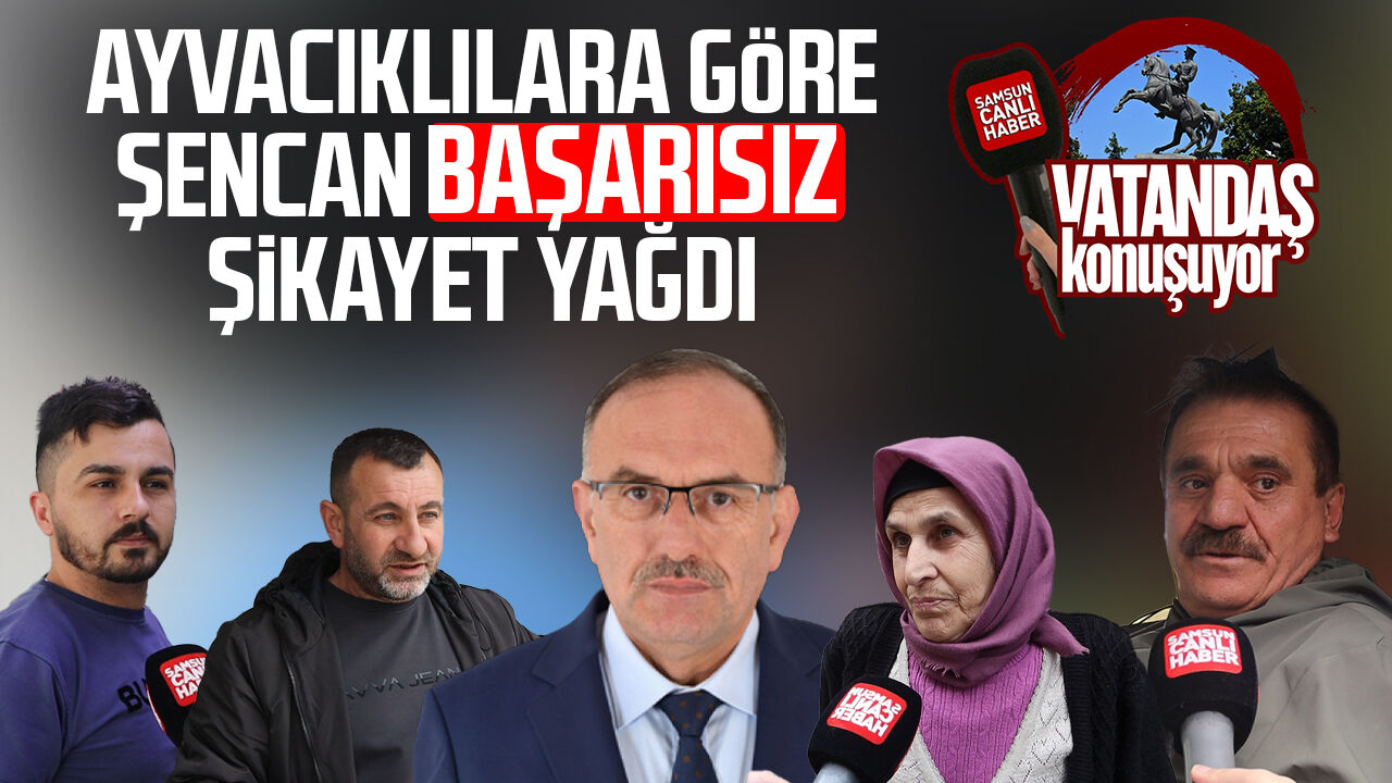 Ayvacıklılara göre Refahittin Şencan başarısız! Şikayet yağdı